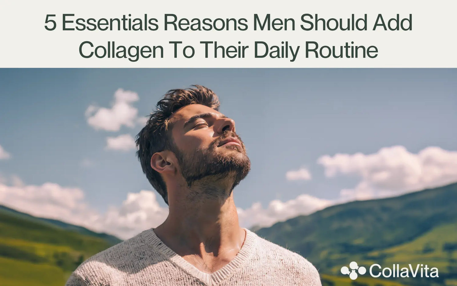 5 Essentials Reasons Men Should Add Collagen To Their Daily Routine-CollaVita Collagen