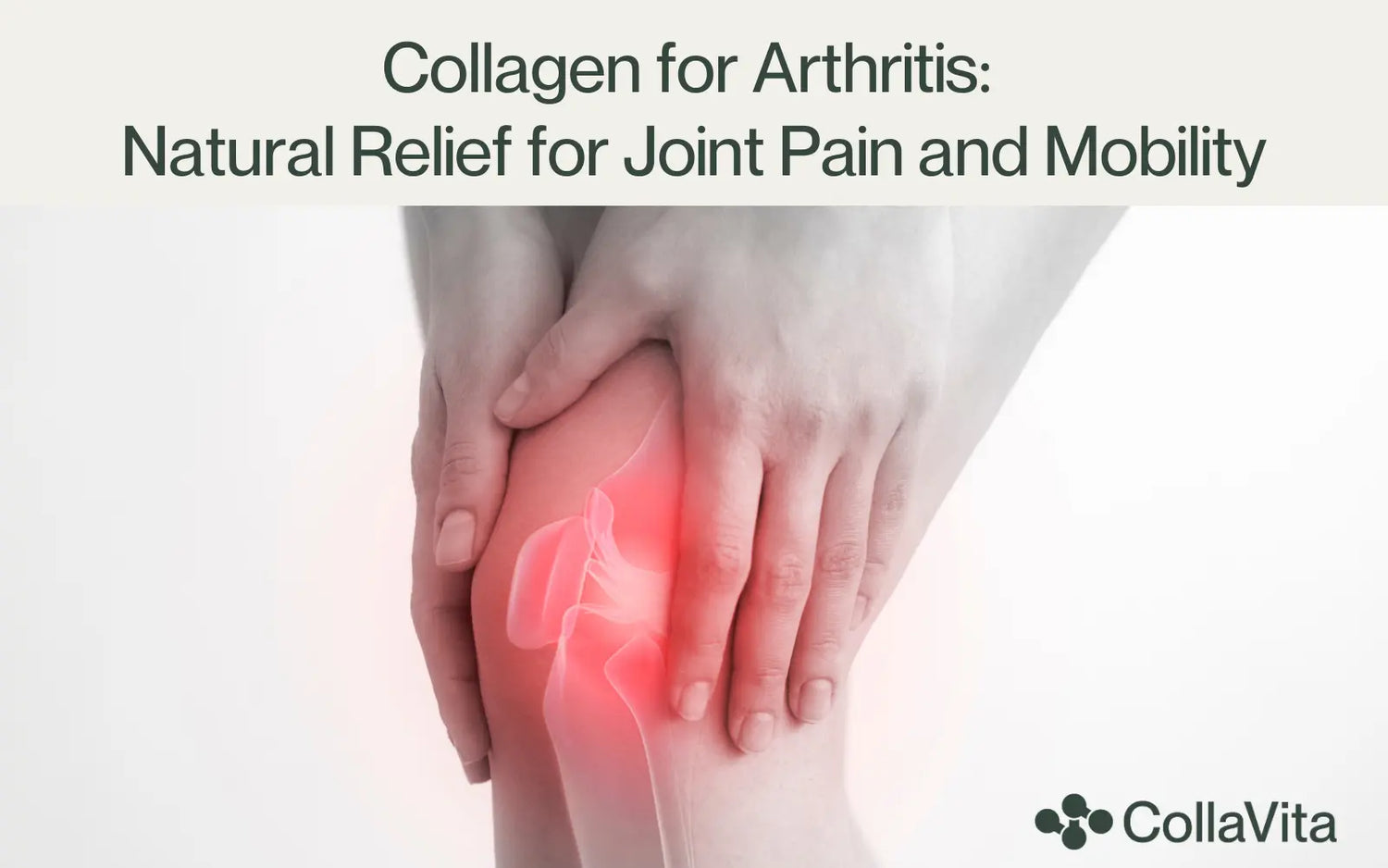 Collagen for Arthritis: Natural Relief for Joint Pain and Mobility-CollaVita