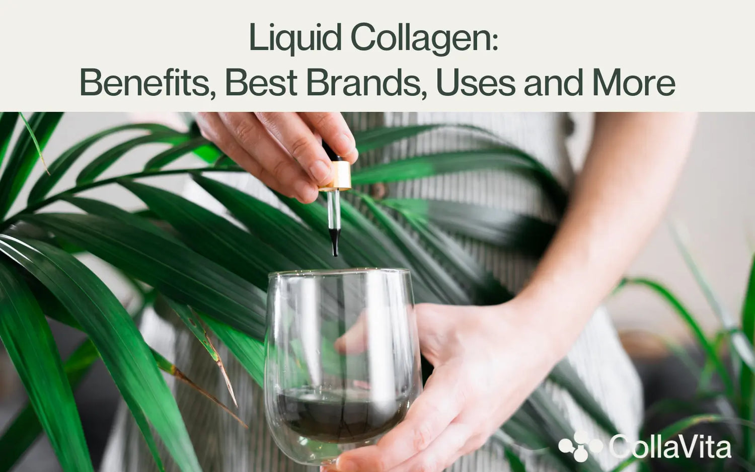 Liquid collagen: benefits best brands uses and more-CollaVita