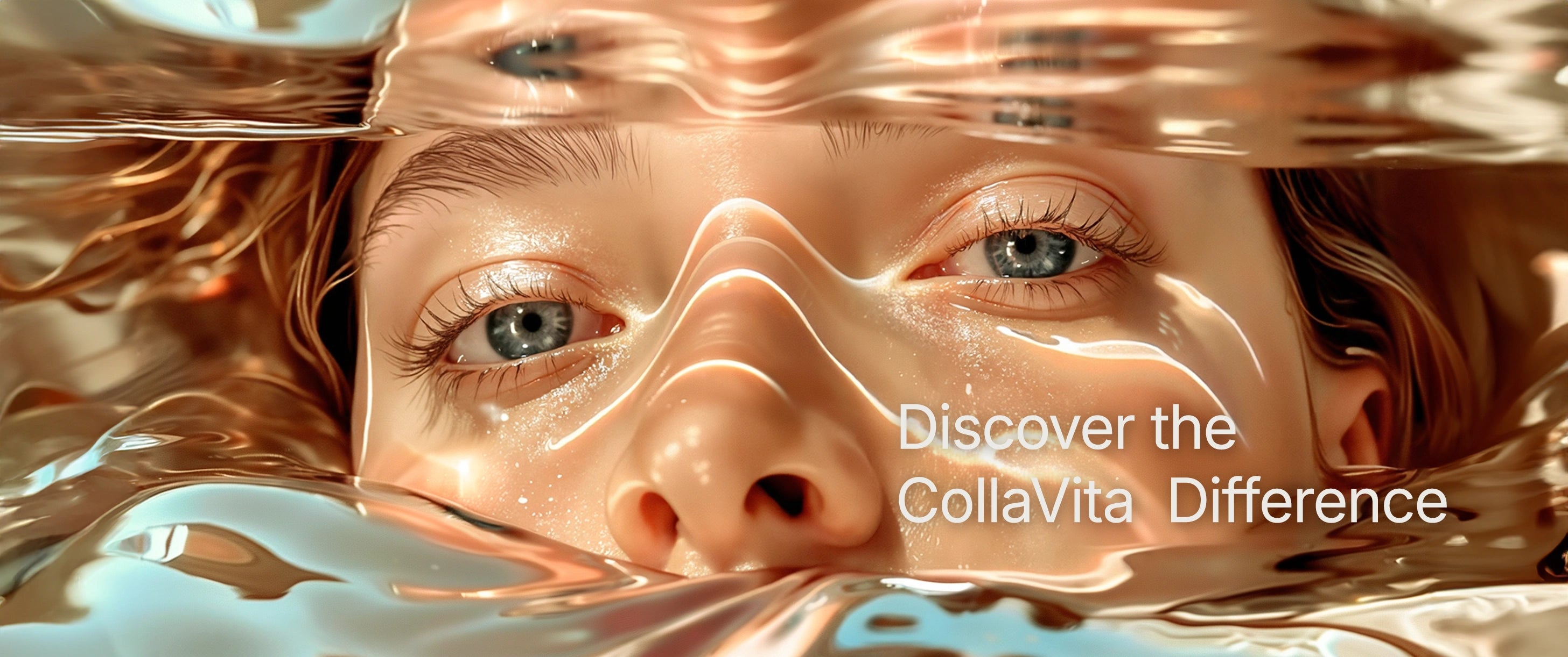 Close-up of a woman's glowing face partially submerged in water with the text "Discover the CollaVita Difference," symbolizing skin hydration and the beauty benefits of CollaVita Collagen