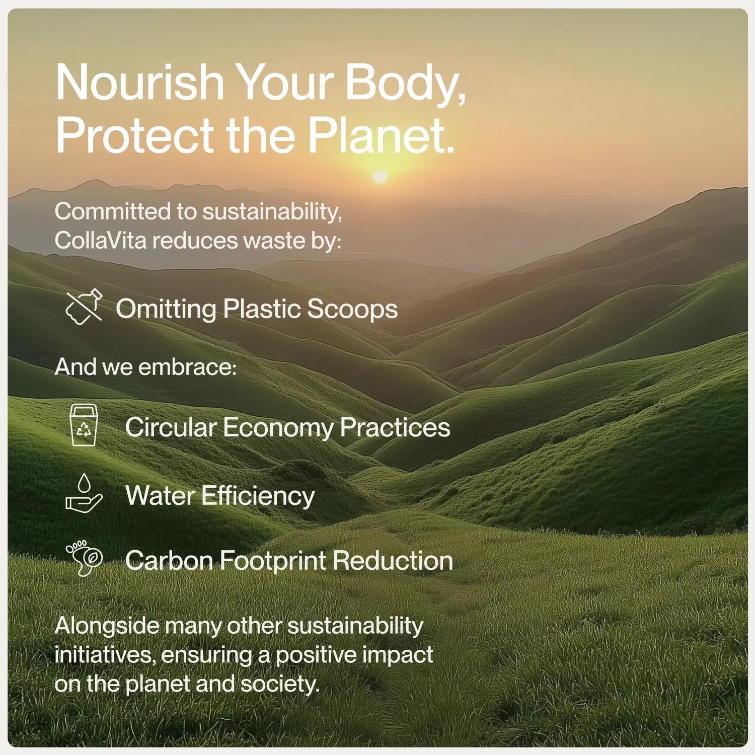 CollaVita Collagen Peptides sustainability commitment highlighting eco-friendly practices like omitting plastic scoops, circular economy, water efficiency, and carbon footprint reduction over a green landscape at sunrise.