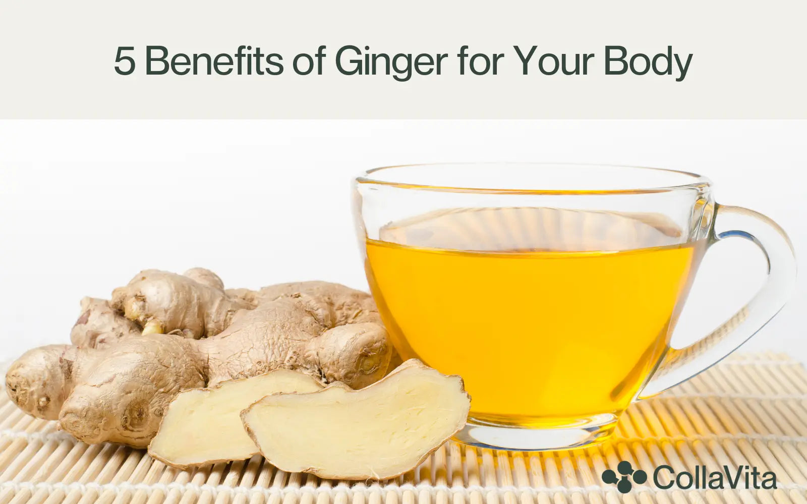 5 Benefits of Ginger for Your Body-CollaVita