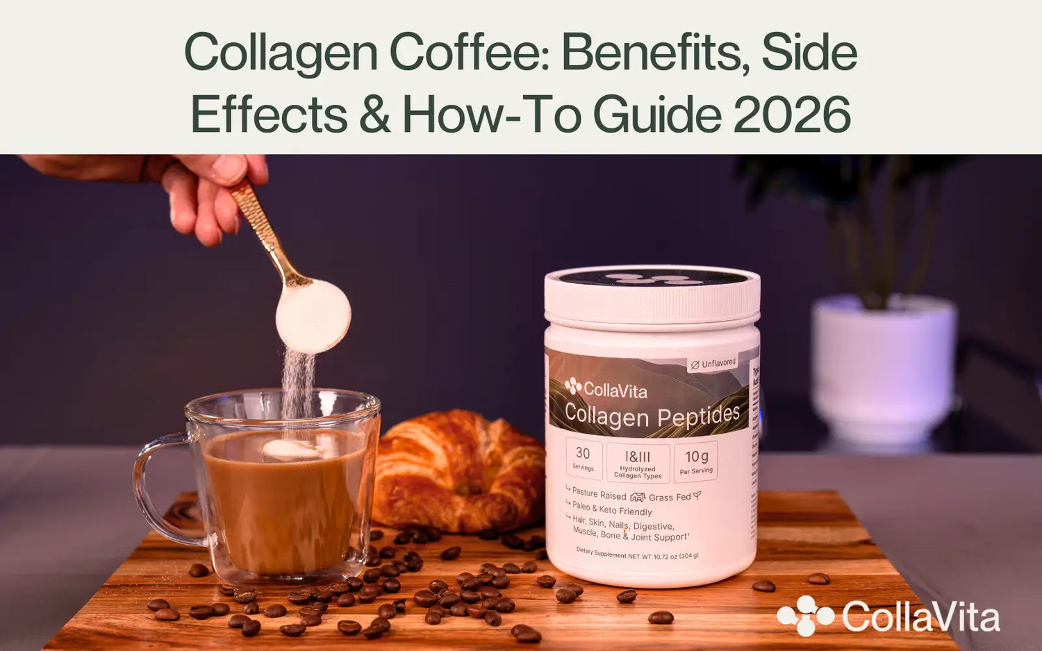 A spoon adding collagen powder into a glass of coffee beside a jar of CollaVita Collagen Peptides, coffee beans, and a croissant, illustrating collagen coffee benefits and usage.