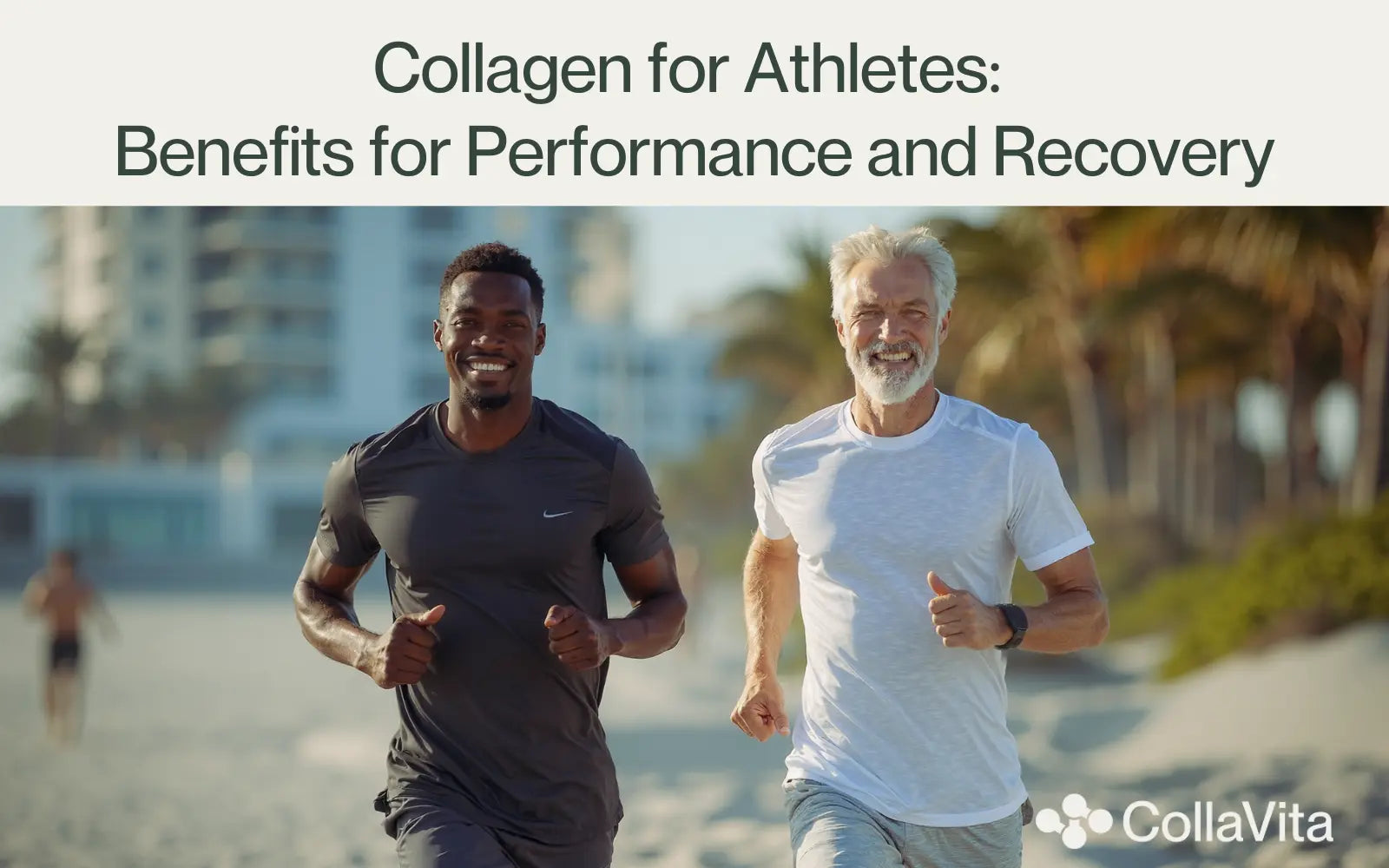 Collagen for Athletes: Benefits for Performance and Recovery-CollaVita