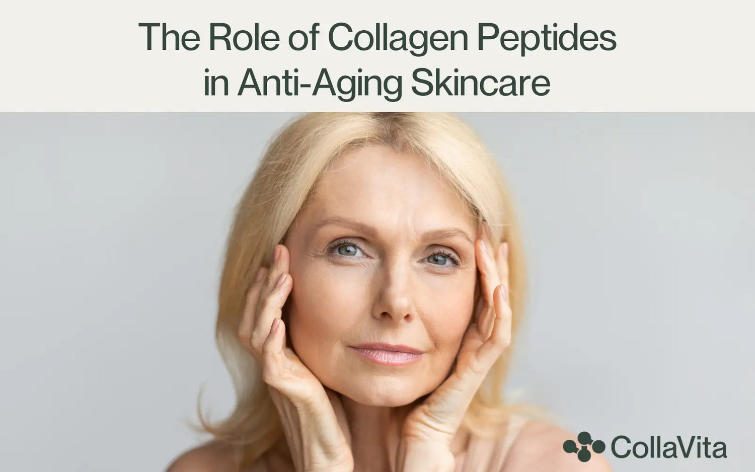 The Role of Collagen Peptides in Anti-Aging Skincare-CollaVita